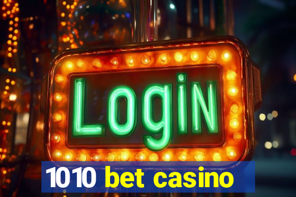 1010 bet casino